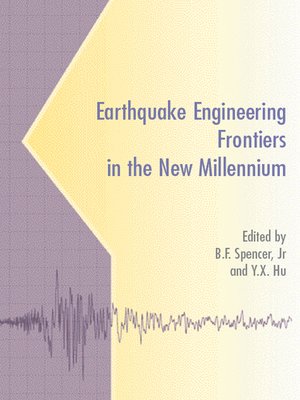 Earthquake Engineering Frontiers in the New Millennium by Y.X. Hu